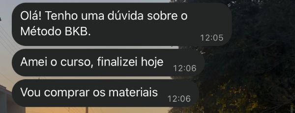 Mensagem sobre o Método BKB: Amei o curso, finalizei hoje. Vou comprar os materiais.